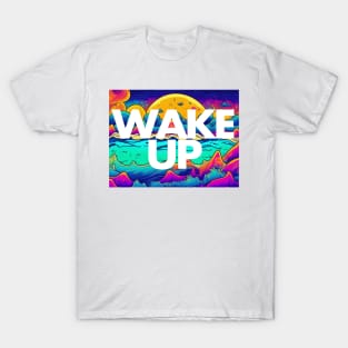 Wake up to sunrise T-Shirt